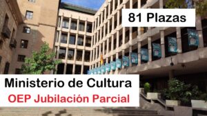 Convocadas 81 Plazas de Personal Laboral Fijo en el Ministerio de Cultura. Oep Jubilación Parcial