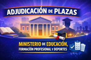 Adjudicación de Plazas de Personal Laboral Fijo en el Ministerio de Educación, Formación Profesional y Deportes